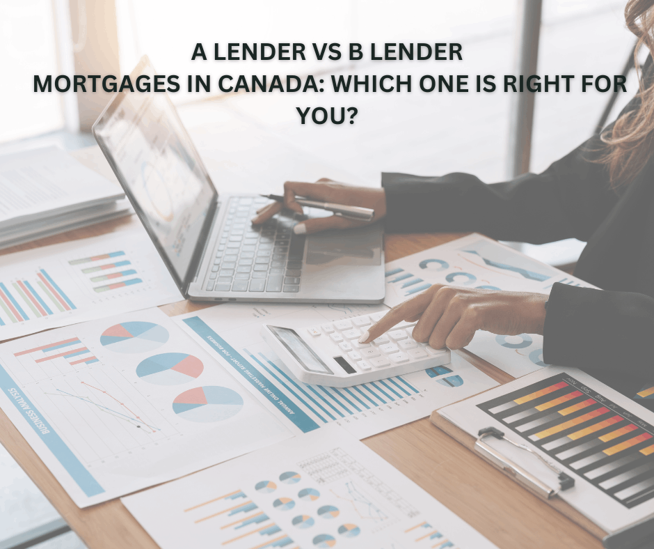 A Lender vs B Lender Mortgages in Canada: Which One Is Right for You?
